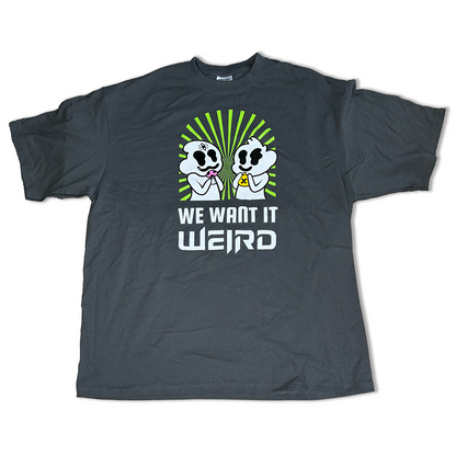 WE WANT IT WEIRD T-SHIRT GREY (FINAL SALE)